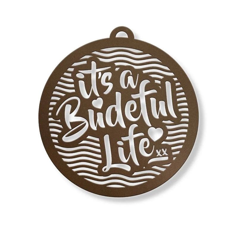 It's a Budeful Life Wall Hanging