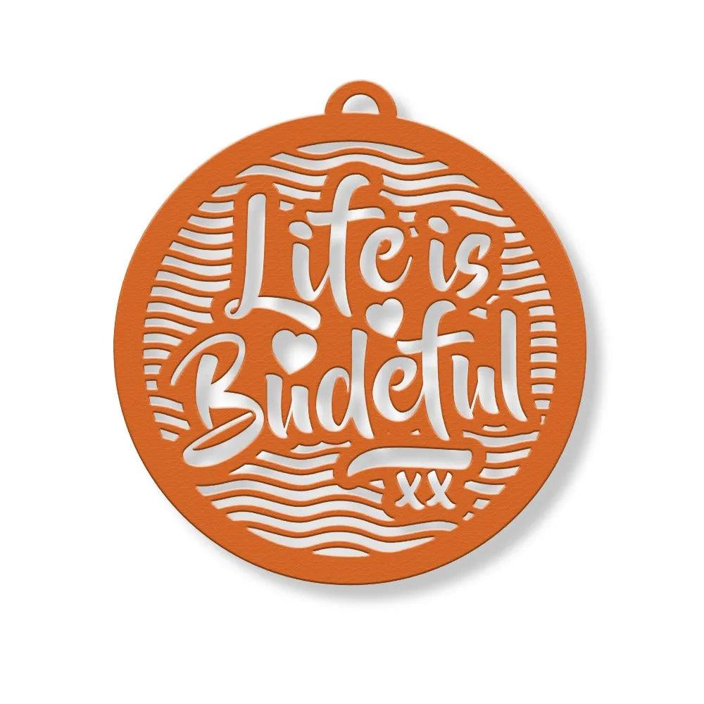 Life is Budeful Wall Hanging.